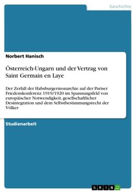 Hanisch |  Österreich-Ungarn und der Vertrag von Saint Germain en Laye | Buch |  Sack Fachmedien