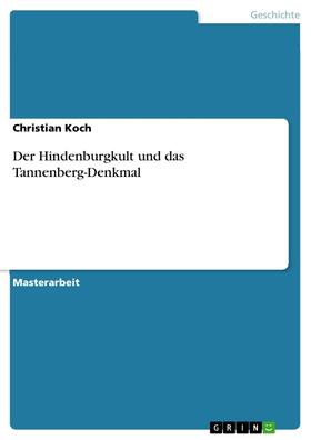 Koch | Der Hindenburgkult und das Tannenberg-Denkmal | E-Book | sack.de