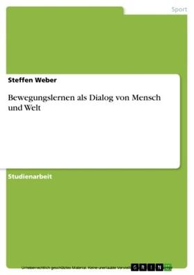 Weber | Bewegungslernen als Dialog von Mensch und Welt | E-Book | sack.de