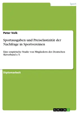 Volk |  Sportausgaben und Preiselastizität der Nachfrage in Sportvereinen | eBook | Sack Fachmedien