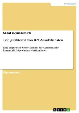 Büyükdemirci | Erfolgsfaktoren von B2C-Musikdiensten | Buch | 978-3-640-26017-1 | sack.de
