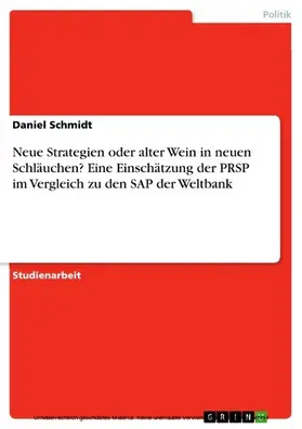 Schmidt |  Neue Strategien oder alter Wein in neuen Schläuchen? Eine Einschätzung der PRSP im Vergleich zu den SAP der Weltbank | eBook | Sack Fachmedien
