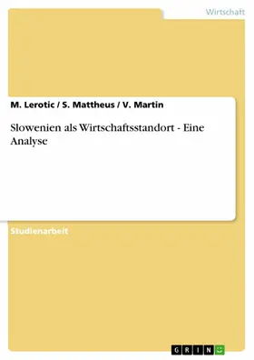 Lerotic / Mattheus / Martin |  Slowenien als Wirtschaftsstandort - Eine Analyse | eBook | Sack Fachmedien