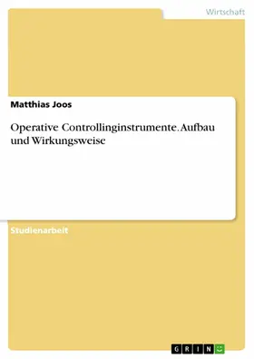 Joos |  Operative Controllinginstrumente. Aufbau und Wirkungsweise | eBook | Sack Fachmedien