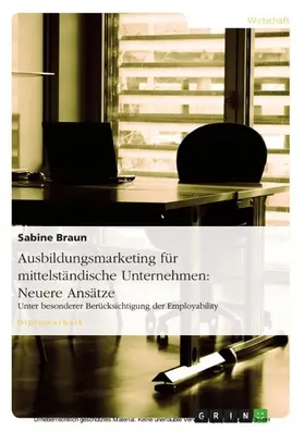 Braun |  Neuere Ansätze des Ausbildungsmarketing für mittelständische Unternehmen | eBook | Sack Fachmedien