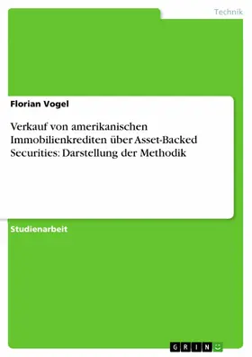 Vogel |  Verkauf von amerikanischen Immobilienkrediten über Asset-Backed Securities: Darstellung der Methodik | eBook | Sack Fachmedien