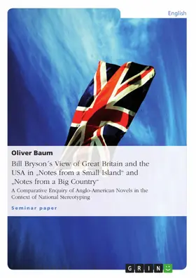 Baum, M.A. / M.A. |  Bill Bryson´s View of Great Britain and the USA in "Notes from a Small Island" and "Notes from a Big Country" | eBook | Sack Fachmedien
