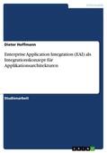 Hoffmann |  Enterprise Application Integration (EAI) als Integrationskonzept für Applikationsarchitekturen | Buch |  Sack Fachmedien
