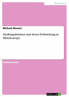 Wenzel |  Siedlungsformen und deren Verbreitung in Mitteleuropa | eBook | Sack Fachmedien