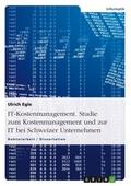 Egle |  IT-Kostenmanagement. Studie zum Kostenmanagement und zur IT bei Schweizer Unternehmen | eBook | Sack Fachmedien