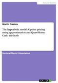 Predota |  The hyperbolic model: Option pricing using approximation and Quasi-Monte Carlo methods | eBook | Sack Fachmedien