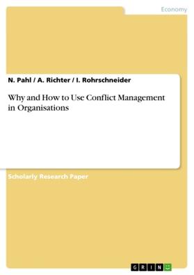 Pahl / Rohrschneider / Richter |  Why and How to Use Conflict Management in Organisations | Buch |  Sack Fachmedien