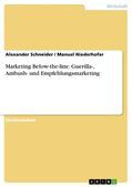 Schneider / Niederhofer |  Marketing Below-the-line. Guerilla-, Ambush- und Empfehlungsmarketing | eBook | Sack Fachmedien