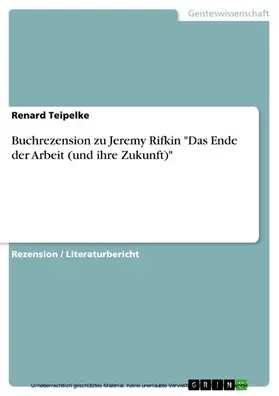 Teipelke |  Buchrezension zu Jeremy Rifkin "Das Ende der Arbeit (und ihre Zukunft)" | eBook | Sack Fachmedien