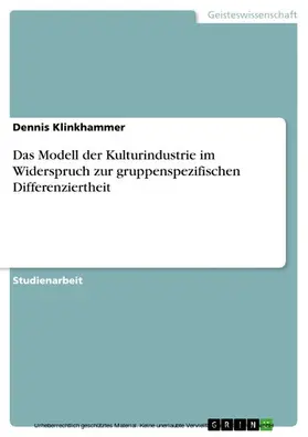 Klinkhammer |  Das Modell der Kulturindustrie im Widerspruch zur gruppenspezifischen Differenziertheit | eBook | Sack Fachmedien