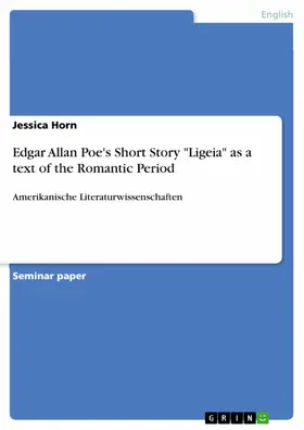 Horn |  Edgar Allan Poe's Short Story "Ligeia" as a text of the Romantic Period | eBook | Sack Fachmedien