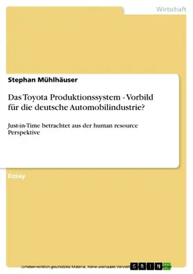 Mühlhäuser |  Das Toyota Produktionssystem - Vorbild für die deutsche Automobilindustrie? | eBook | Sack Fachmedien