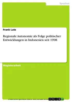 Lutz |  Regionale Autonomie als Folge politischer Entwicklungen in Indonesien seit 1998 | eBook | Sack Fachmedien