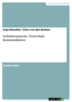 den Benken / Retschke |  Gebärdensprache. Nonverbale Kommunikation. | Buch |  Sack Fachmedien