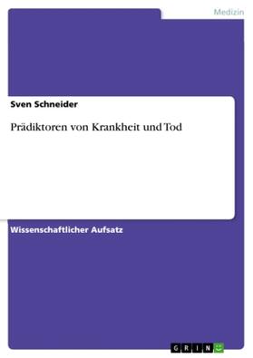 Schneider | Prädiktoren von Krankheit und Tod | Buch | 978-3-640-33653-1 | www.sack.de
