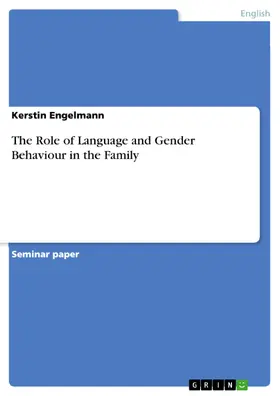 Engelmann |  The Role of Language and Gender Behaviour in the Family | eBook | Sack Fachmedien