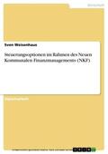 Weisenhaus |  Steuerungsoptionen im Rahmen des Neuen Kommunalen Finanzmanagements (NKF) | eBook | Sack Fachmedien