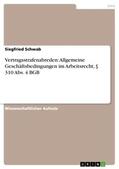 Schwab |  Vertragsstrafenabreden: Allgemeine Geschäftsbedingungen im Arbeitsrecht, § 310 Abs. 4 BGB | Buch |  Sack Fachmedien