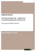 Schwab |  Vertragsverlängerung ¿ allgemeine Gleichbehandlung im Arbeitsrecht | Buch |  Sack Fachmedien