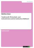 Kaiser |  Traditionelle Wirtschafts- und Lebensformen auf der Arabischen Halbinsel | eBook | Sack Fachmedien