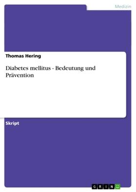 Hering | Diabetes mellitus - Bedeutung und Prävention | Buch | 978-3-640-35183-1 | sack.de