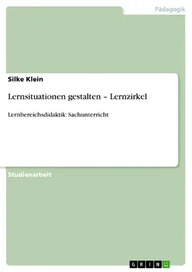 Klein |  Lernsituationen gestalten - Lernzirkel | eBook | Sack Fachmedien