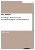 Hadwiger |  Grundlagen der kommunalen Finanzverfassung nach dem Grundgesetz | eBook | Sack Fachmedien