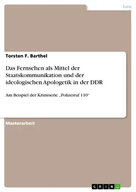 Barthel |  Das Fernsehen als Mittel der Staatskommunikation und der ideologischen Apologetik in der DDR | eBook | Sack Fachmedien