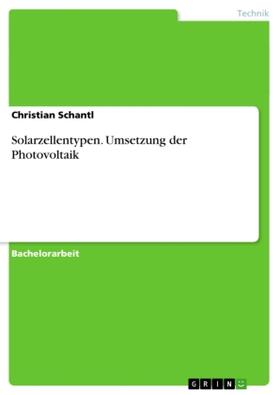 Schantl |  Solarzellentypen. Umsetzung der Photovoltaik | Buch |  Sack Fachmedien