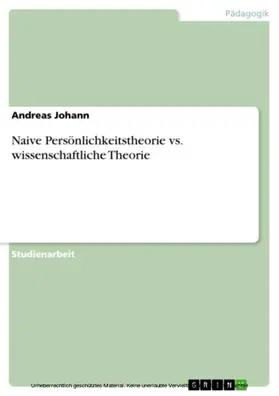 Johann |  Naive Persönlichkeitstheorie vs. wissenschaftliche Theorie | eBook | Sack Fachmedien