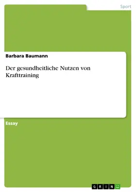 Baumann |  Der gesundheitliche Nutzen von Krafttraining | eBook | Sack Fachmedien