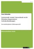 Schneider |  Gravierende soziale Unterschiede in der Prävalenz degenerativer Gelenkerkrankungen | Buch |  Sack Fachmedien