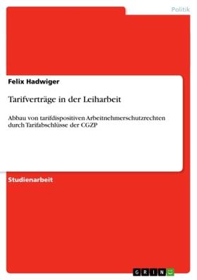Hadwiger |  Tarifverträge in der Leiharbeit | Buch |  Sack Fachmedien