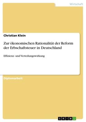 Klein | Zur ökonomischen Rationalität der Reform der Erbschaftsteuer in Deutschland | Buch | 978-3-640-36869-3 | sack.de