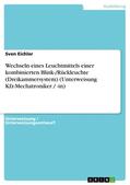 Eichler |  Wechseln eines Leuchtmittels einer kombinierten Blink-/Rückleuchte (Dreikammersystem) (Unterweisung Kfz-Mechatroniker / -in) | eBook | Sack Fachmedien