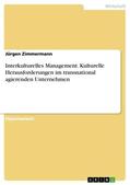 Zimmermann |  Interkulturelles Management. Kulturelle Herausforderungen im transnational agierenden Unternehmen | Buch |  Sack Fachmedien