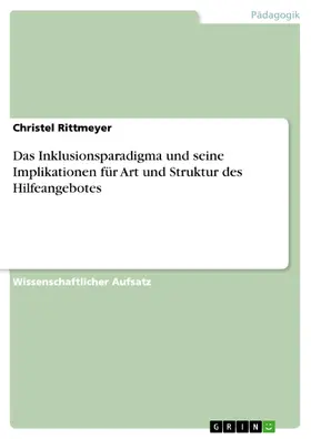 Rittmeyer |  Das Inklusionsparadigma und seine Implikationen für Art und Struktur des Hilfeangebotes | eBook | Sack Fachmedien