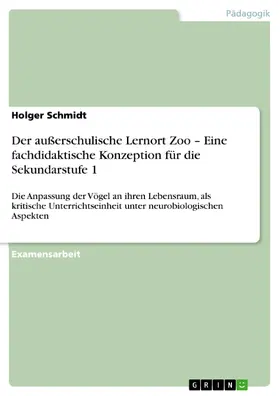 Schmidt |  Der außerschulische Lernort Zoo - Eine fachdidaktische Konzeption für die Sekundarstufe 1 | eBook | Sack Fachmedien