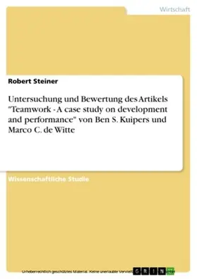 Steiner |  Untersuchung und Bewertung des Artikels "Teamwork - A case study on development and performance" von Ben S. Kuipers und Marco C. de Witte | eBook | Sack Fachmedien
