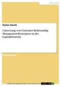 Harich |  Umsetzung von Customer Relationship Management-Konzepten in der Logistikbranche | eBook | Sack Fachmedien