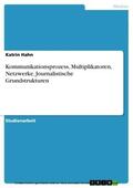 Hahn |  Kommunikationsprozess, Multiplikatoren, Netzwerke, Journalistische Grundstrukturen | eBook | Sack Fachmedien