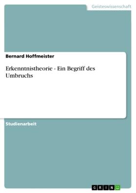 Hoffmeister |  Erkenntnistheorie - Ein Begriff des Umbruchs | Buch |  Sack Fachmedien