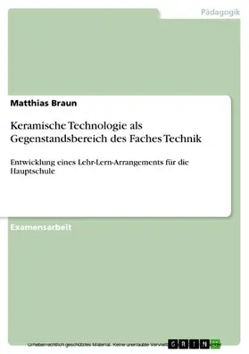 Braun |  Keramische Technologie als Gegenstandsbereich des Faches Technik | eBook | Sack Fachmedien