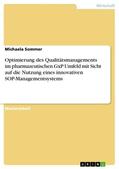 Sommer |  Optimierung des Qualitätsmanagements im pharmazeutischen GxP Umfeld mit Sicht auf die Nutzung eines innovativen SOP-Managementsystems | eBook | Sack Fachmedien