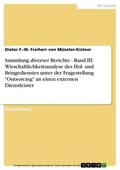 Freiherr von Münster-Kistner |  Sammlung diverser Berichte - Band III: Wirschaftlichkeitsanalyse des Hol- und Bringedienstes unter der Fragestellung 'Outsorcing' an einen externen Dienstleister | eBook | Sack Fachmedien